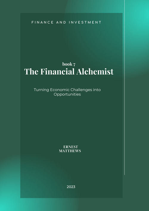 Product picture The Financial Alchemist: Turning Economic Challenges into Op