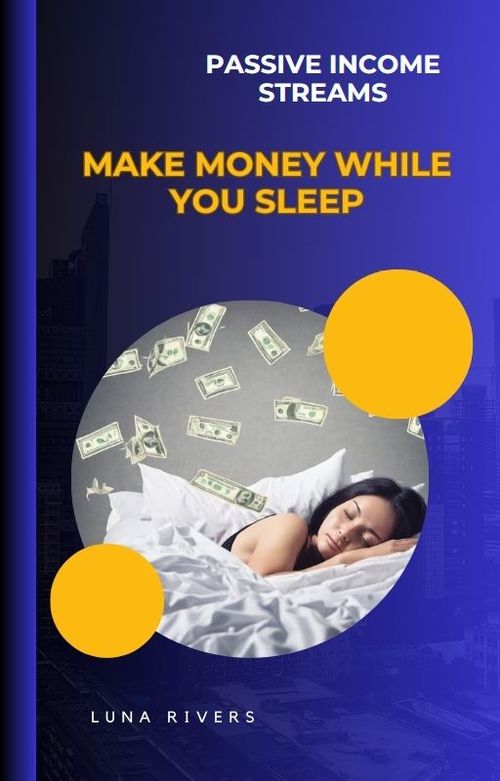 Product picture Passive Income Streams: Make Money While You Sleep